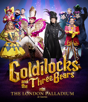 Win four tickets to see Goldilocks and the Three Bears at the London Palladium